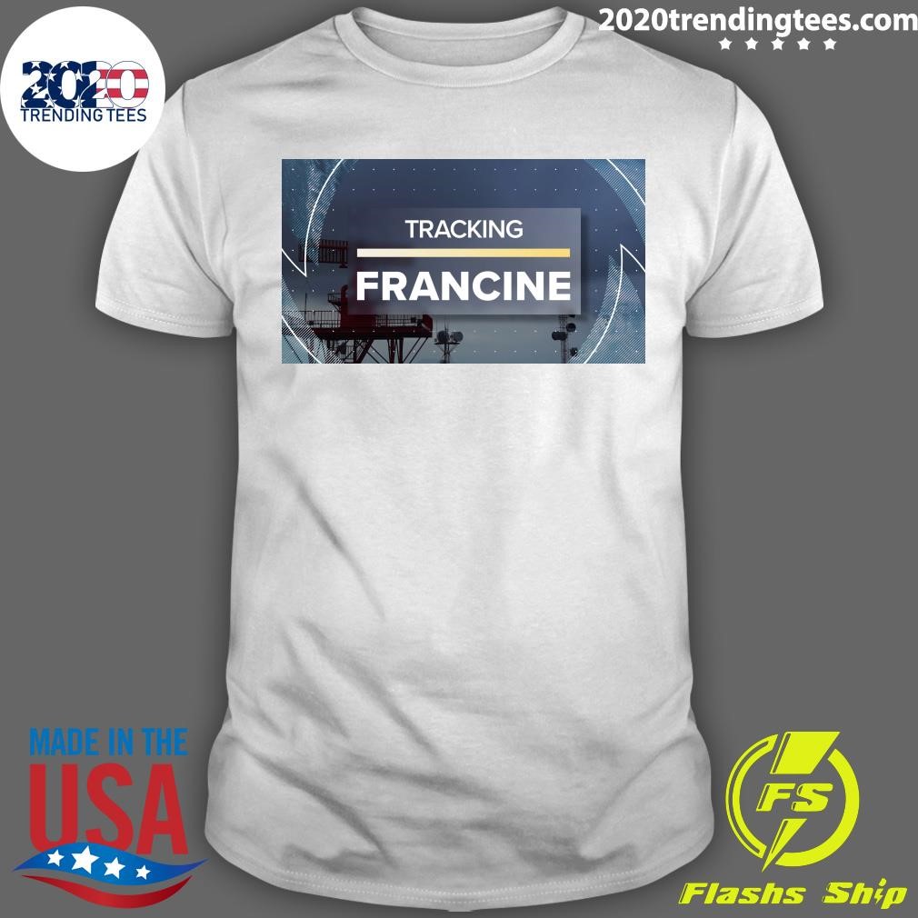 Best Francine Tracking T-shirt