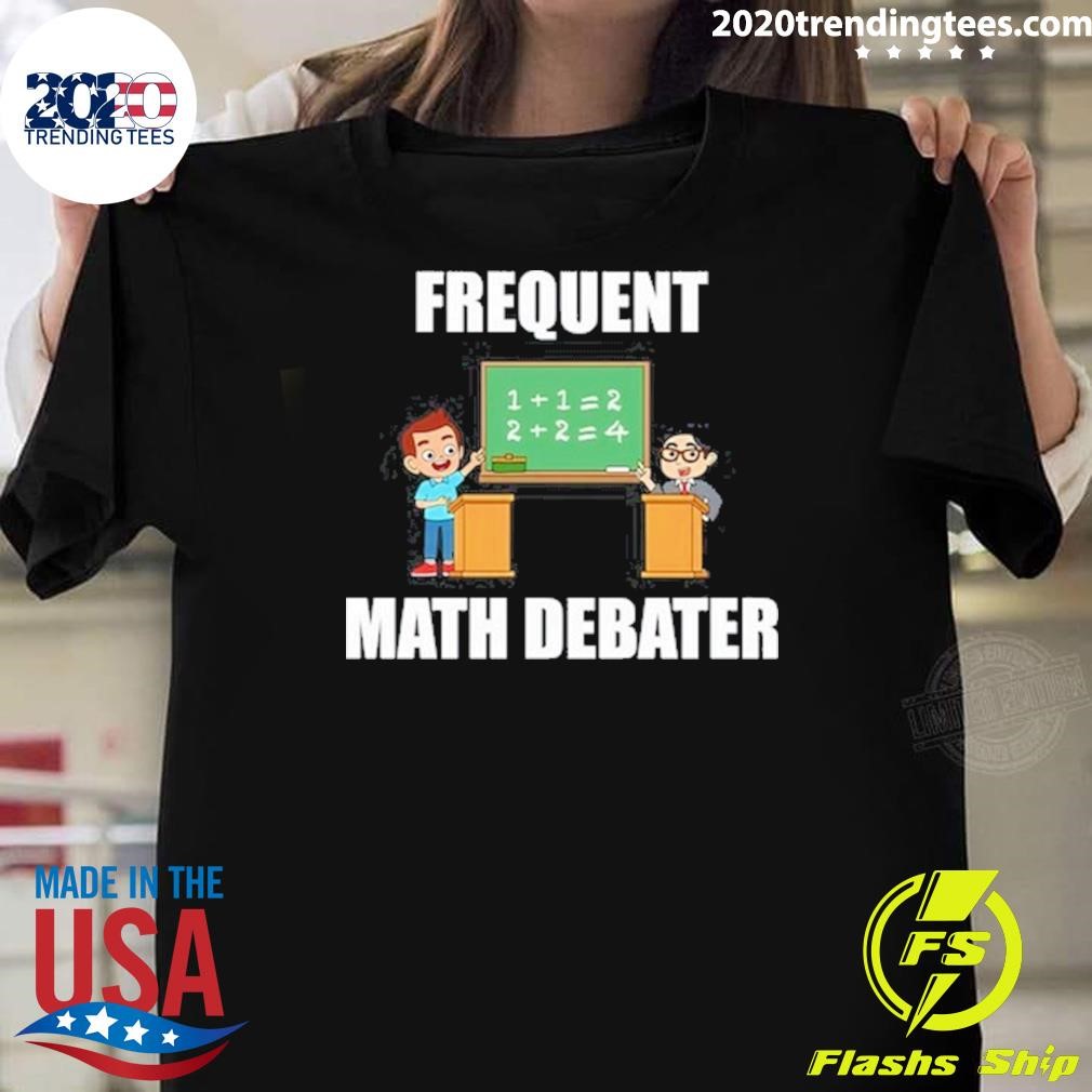 Best Frequent Math Debater T-shirt