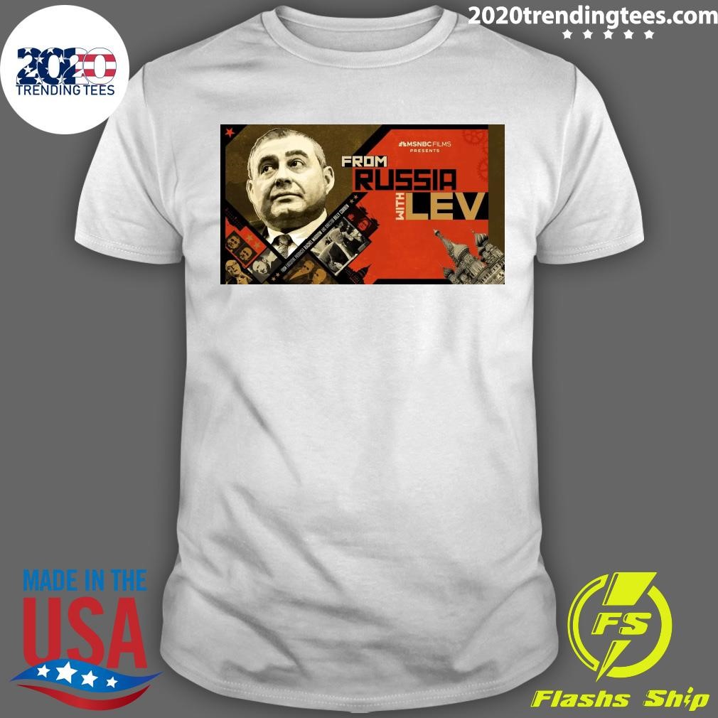 Best From Russia With Lev Is Timely And Essential Before The Elections T-shirt