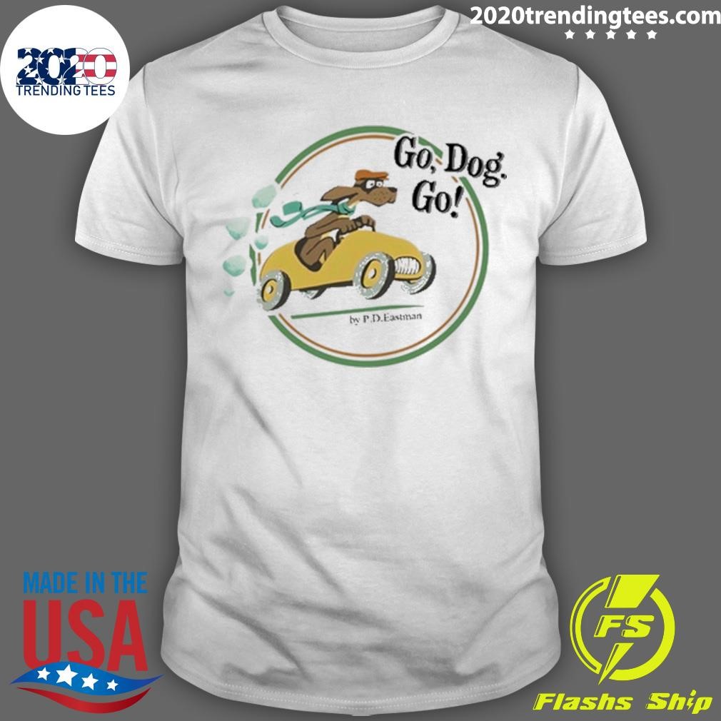 Best Go Dog Go By Pd Eastman T-shirt