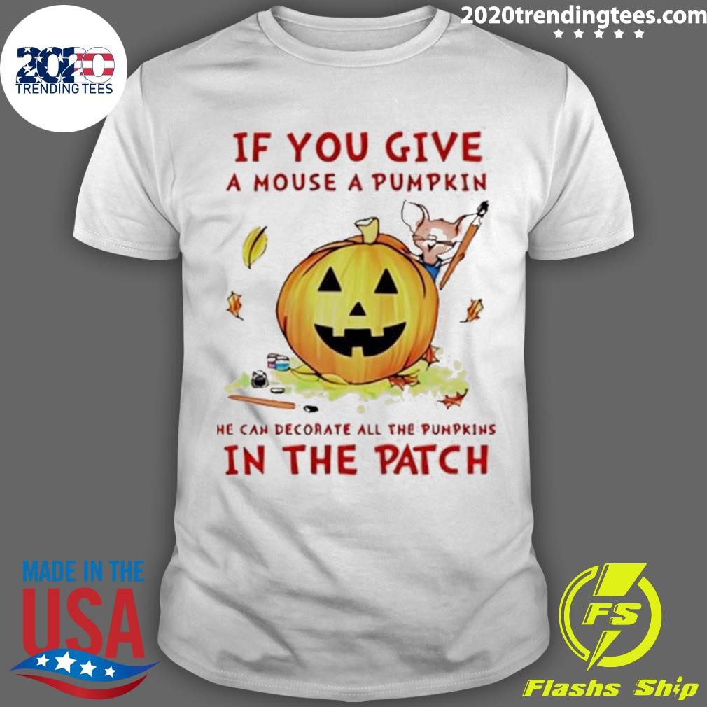 Best If You Give A Mouse A Pumpkin Teacher T-shirt