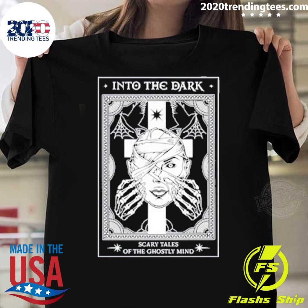 Best Into The Dark Tarot Scary Tales Of The Ghostly Mind T-shirt