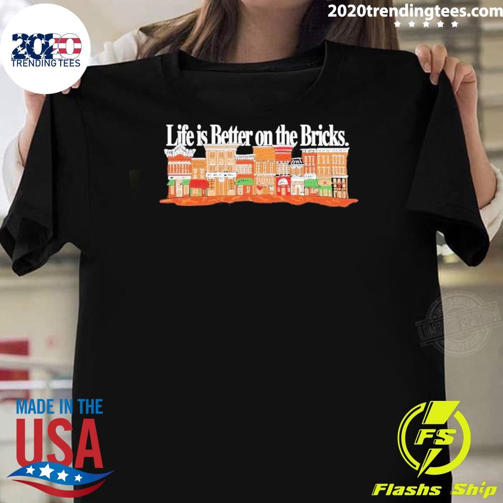 Best Life Is Better On The Bricks 2024 T-shirt