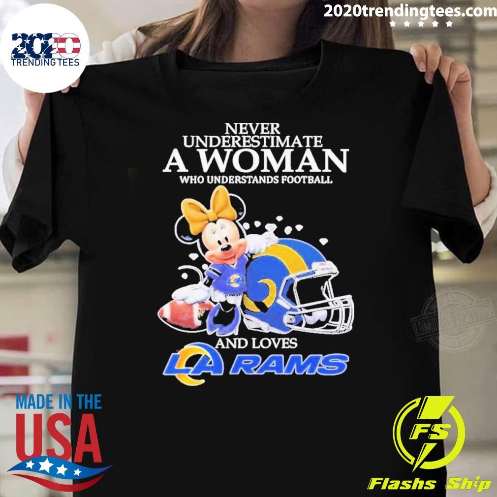 Best Los Angles Rams Never Underestimate A Woman Understand Football T-Shirt