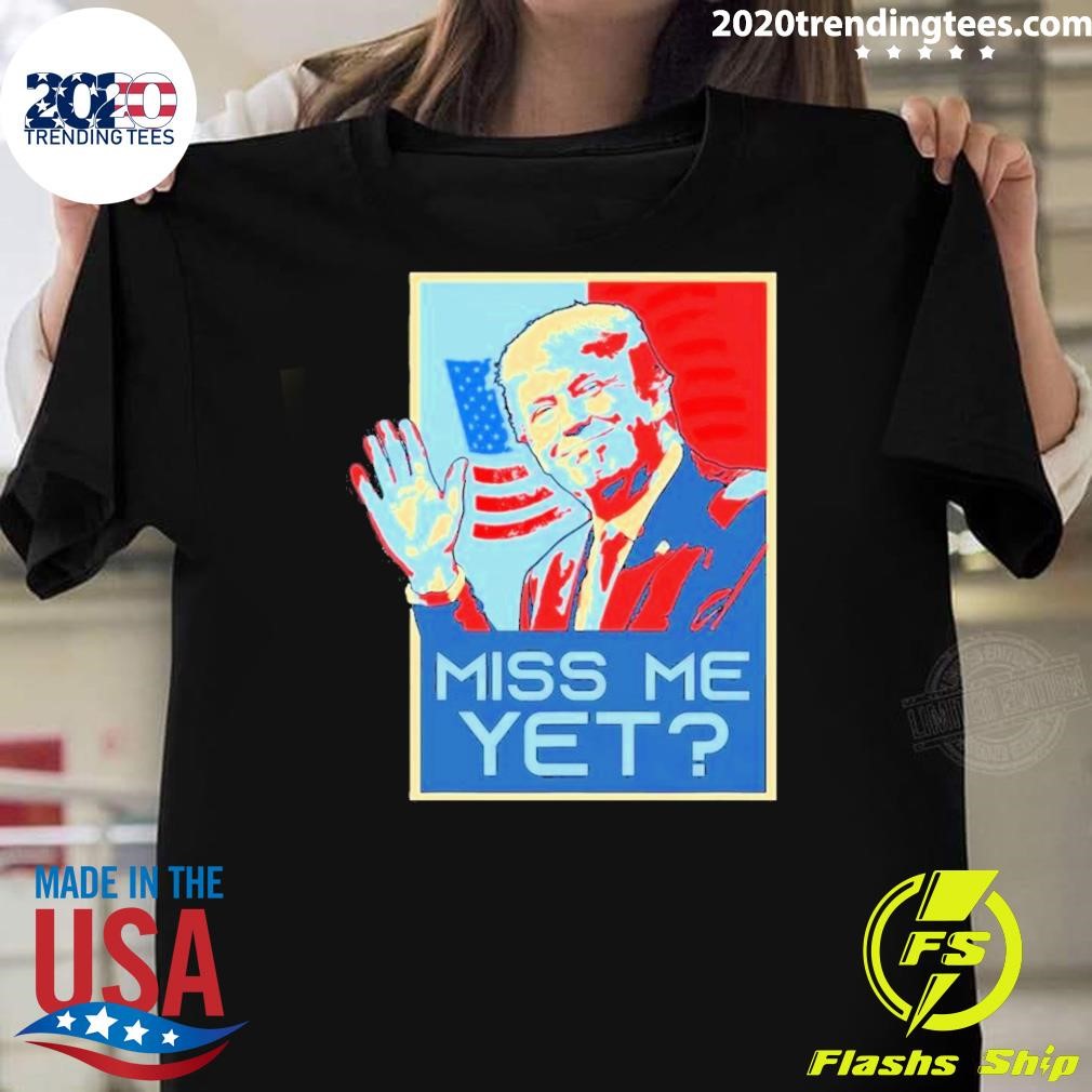 Best Miss Me Yet Donald Trump 2024 T-shirt