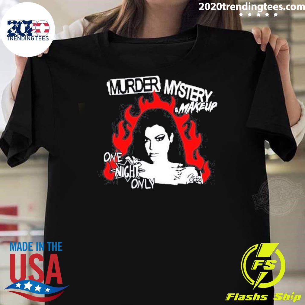 Best Murder Mystery & Makeup One Night Only 2024 T-shirt