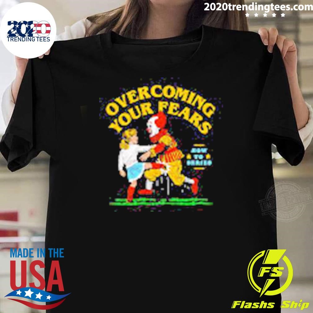 Best Overcoming Your Fears How To Series Halloween T-Shirt