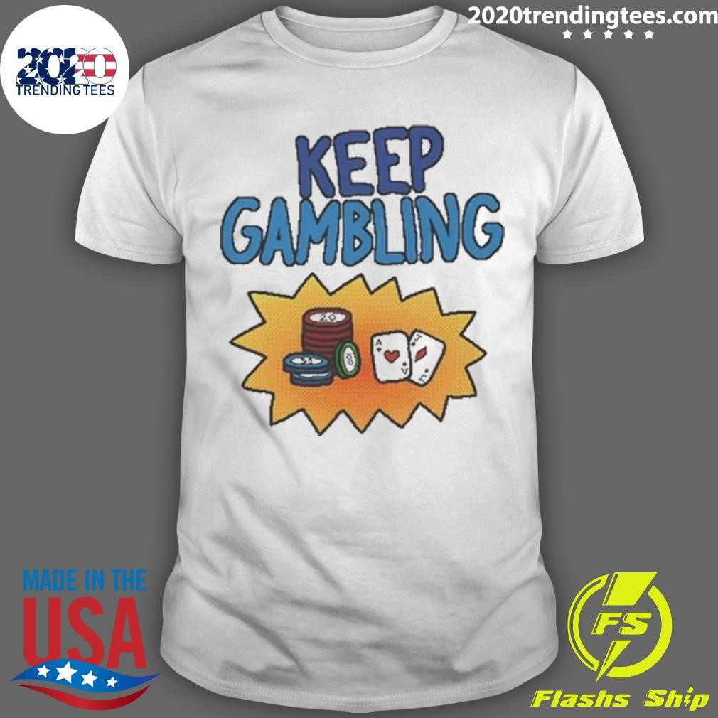 Best Raxd Store Keep Gambling T-shirt