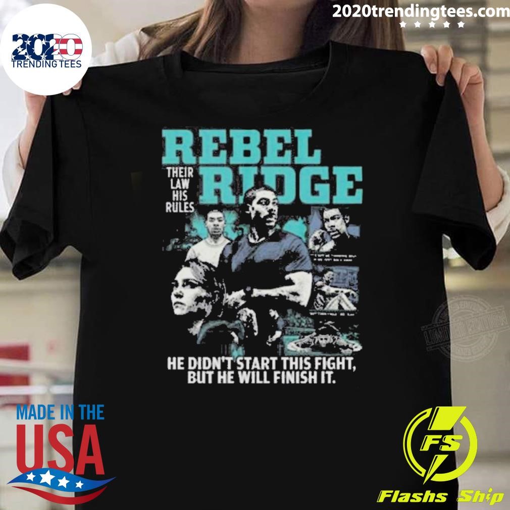 Best Rebel Ridge Movie Their Law His Rules T-shirt