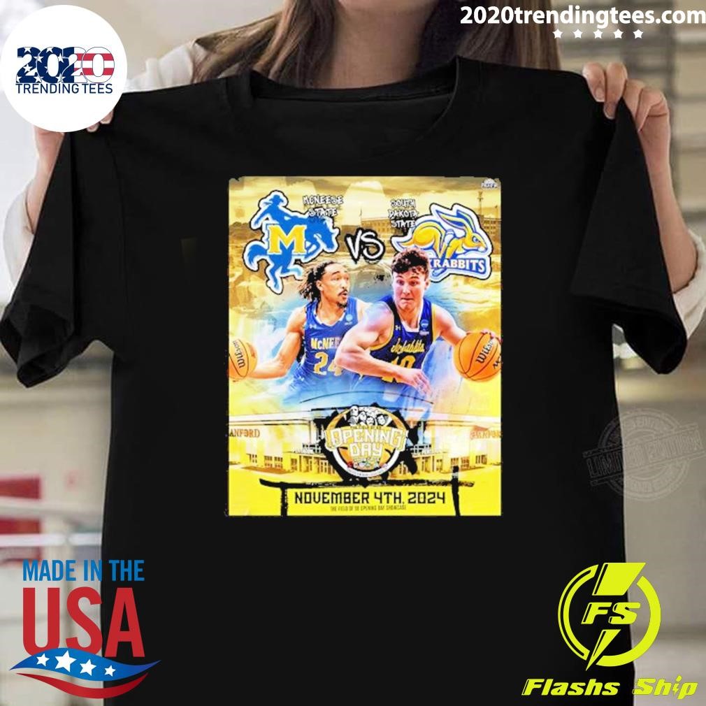 Best Showcase Mcneese State vs South Dakota State Basketball November 4th 2024 The Field Of 68 Opening Day Showcase 2024 T-shirt