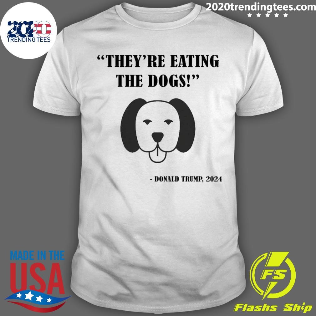 Best They’re eating the dogs Trump Elections 2024 T-shirt