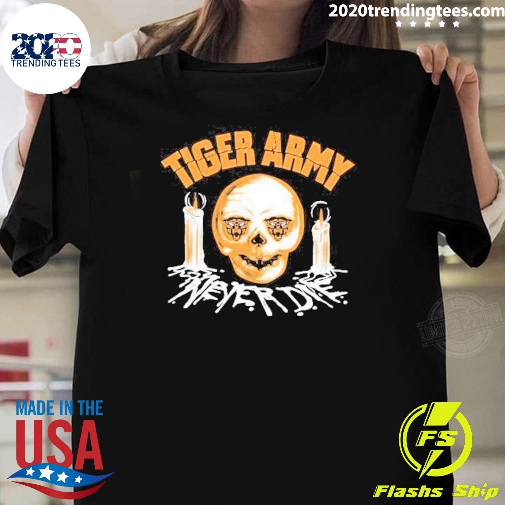 Best Tiger Army Never Die Skull Candle Halloween 2024 T-shirt