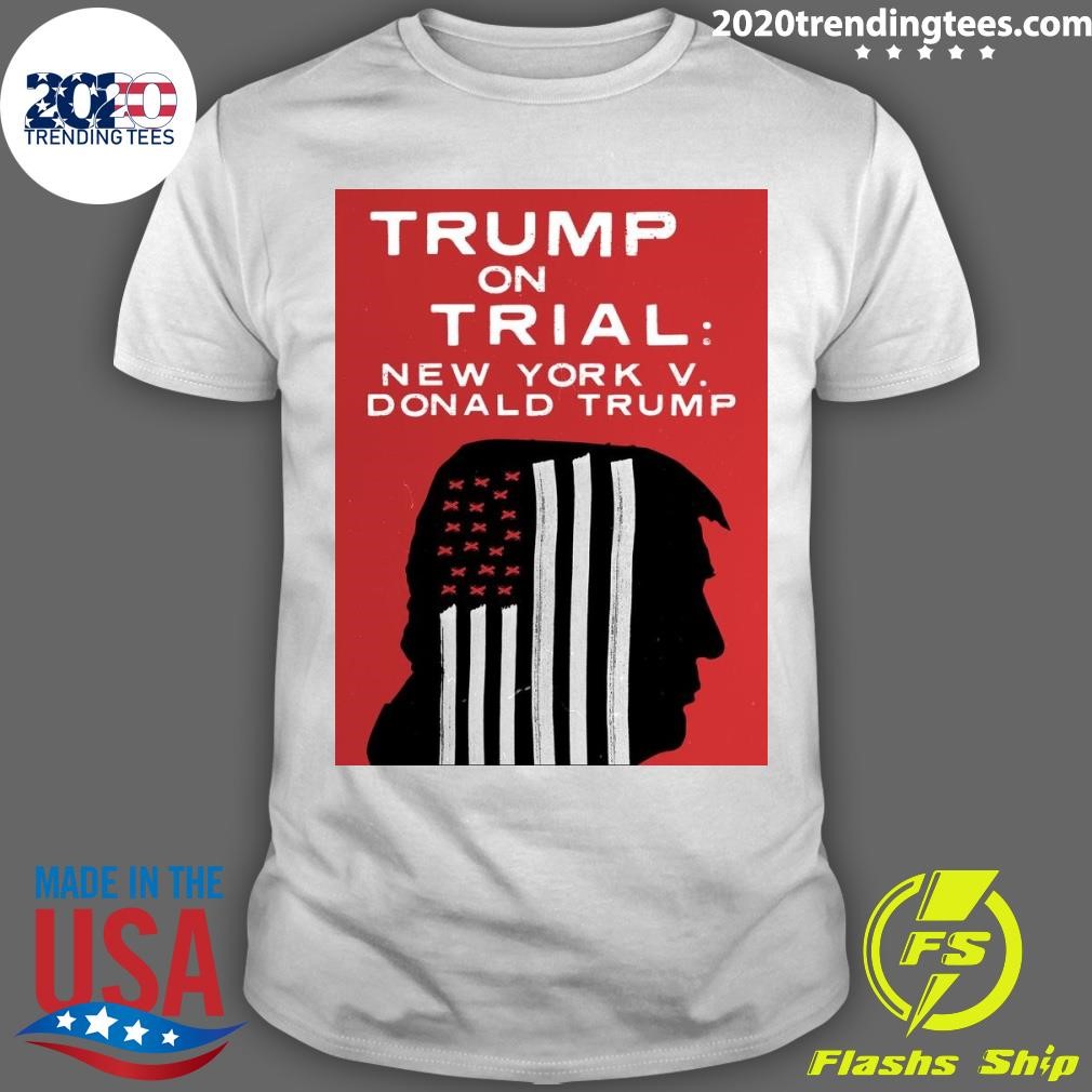 Best Trump On Trial Verdict New York V. Donald Trump T-shirt