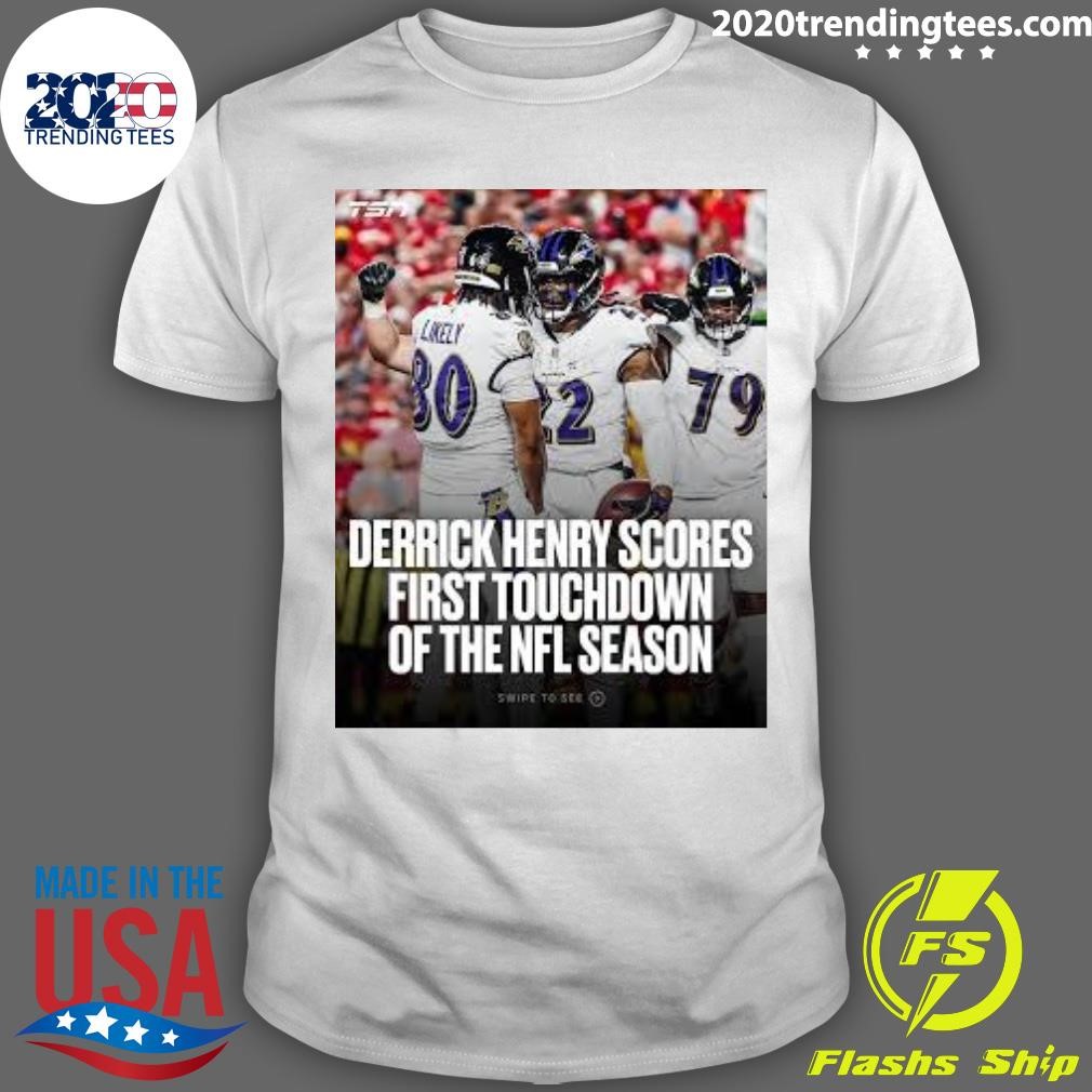 Funny Derrick Henry Scores First Touchdown Of The Nfl Season T-shirt