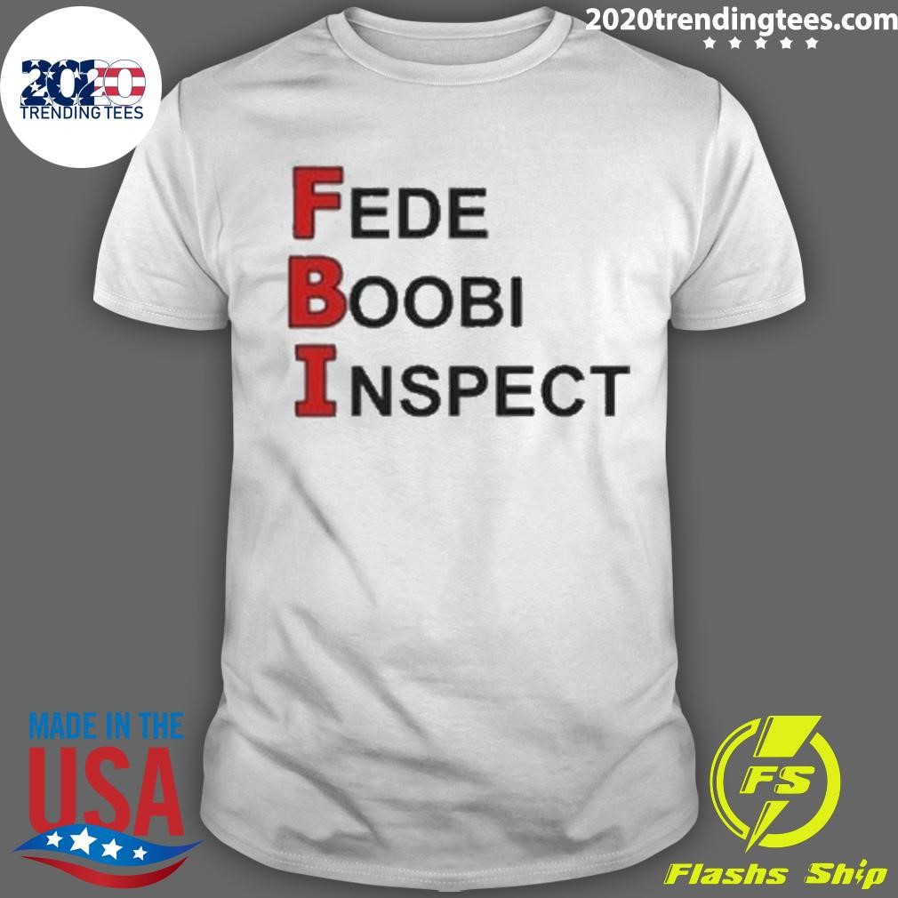 Funny Fbi Fede Boobi Inspect Roger American Dad T-shirt