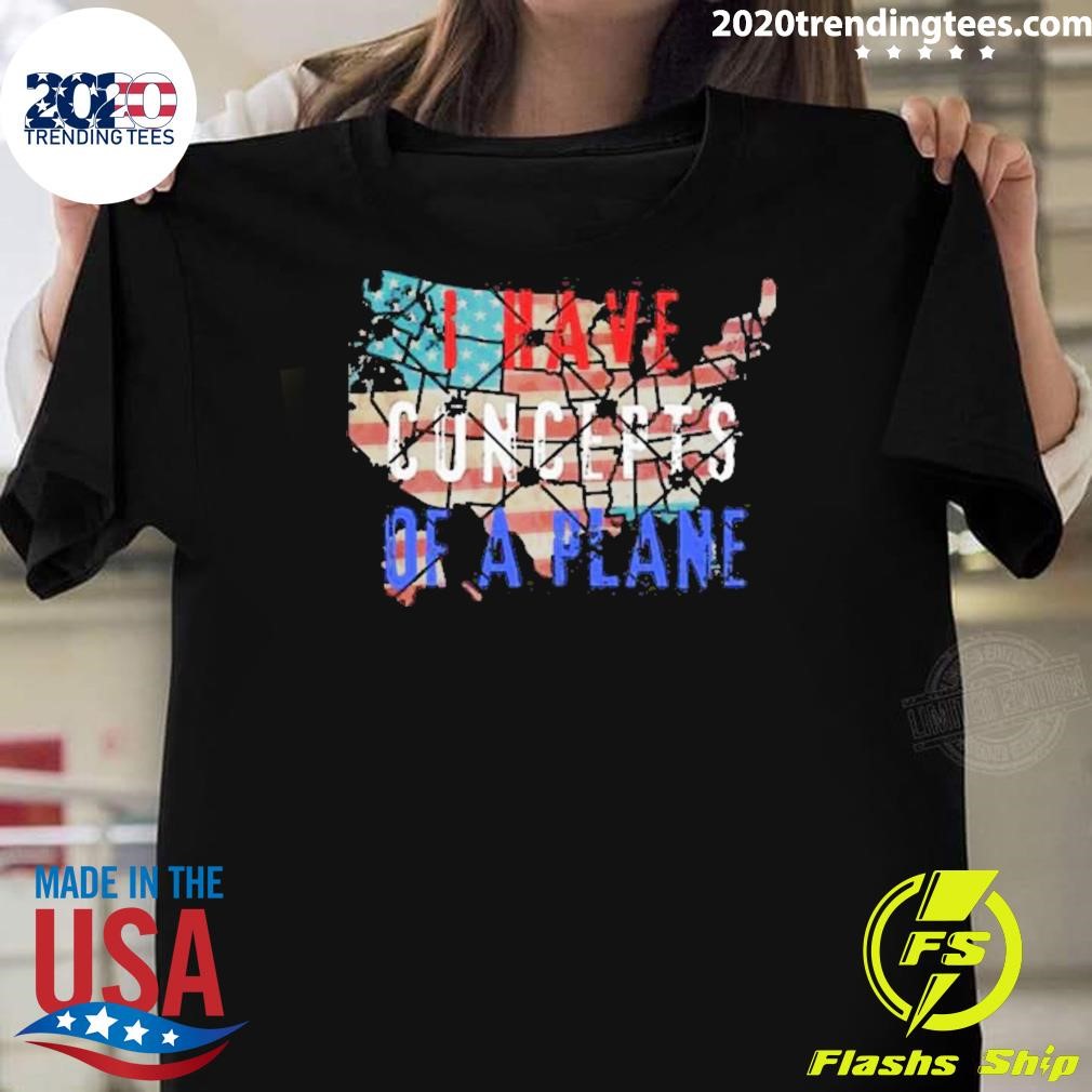 Funny I Have Concepts Of A Plane Usa Map 2024 T-shirt