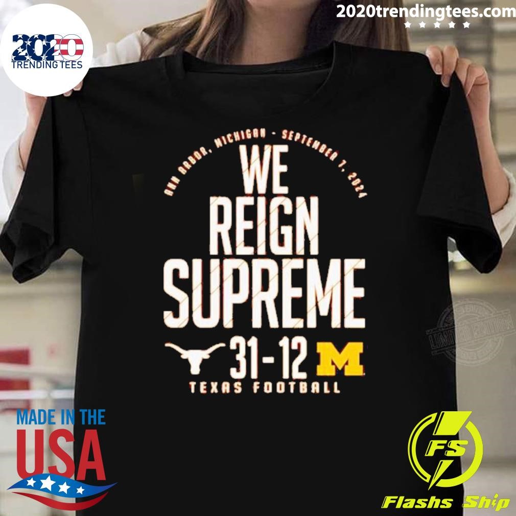 Funny Longhorns Vs Michigan Wolverines Score We Reign Supreme T-shirt