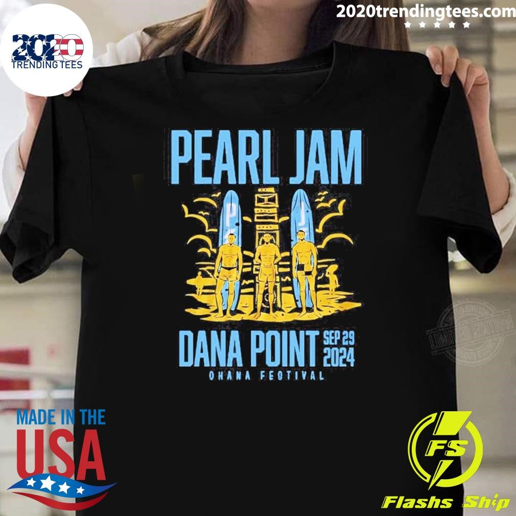 Funny Pearl Jam At Dana Point September 29, 2024 Ohana Festival Event T-shirt