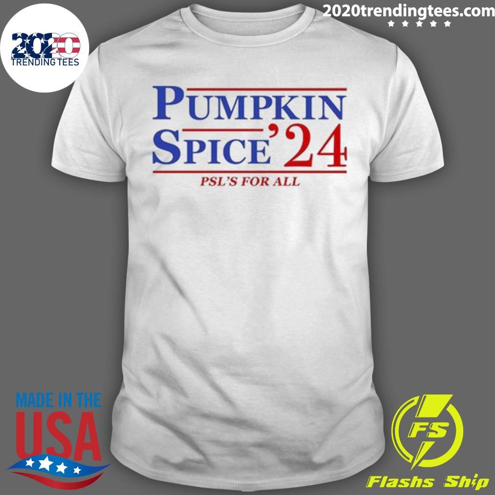 Funny Pumpkin Spice '24 Psl's For All T-shirt