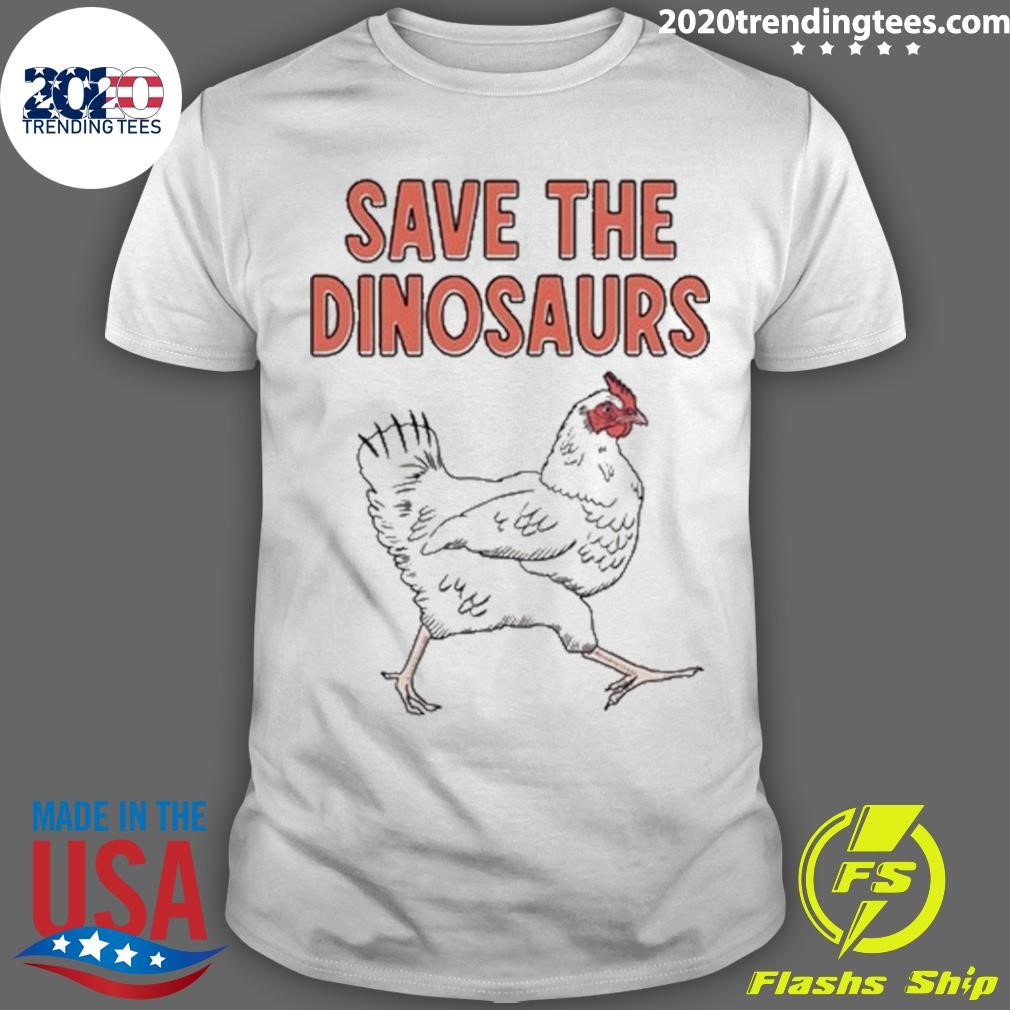 Funny Save The Little Dinosaurs Chicken T-shirt