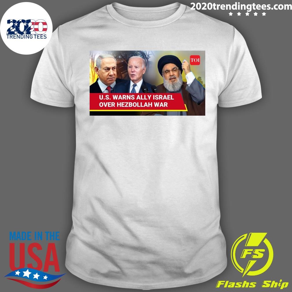 Funny U.S. Warns Israel Against But Netanyahu Adamant On Attacking Lebanon T-shirt