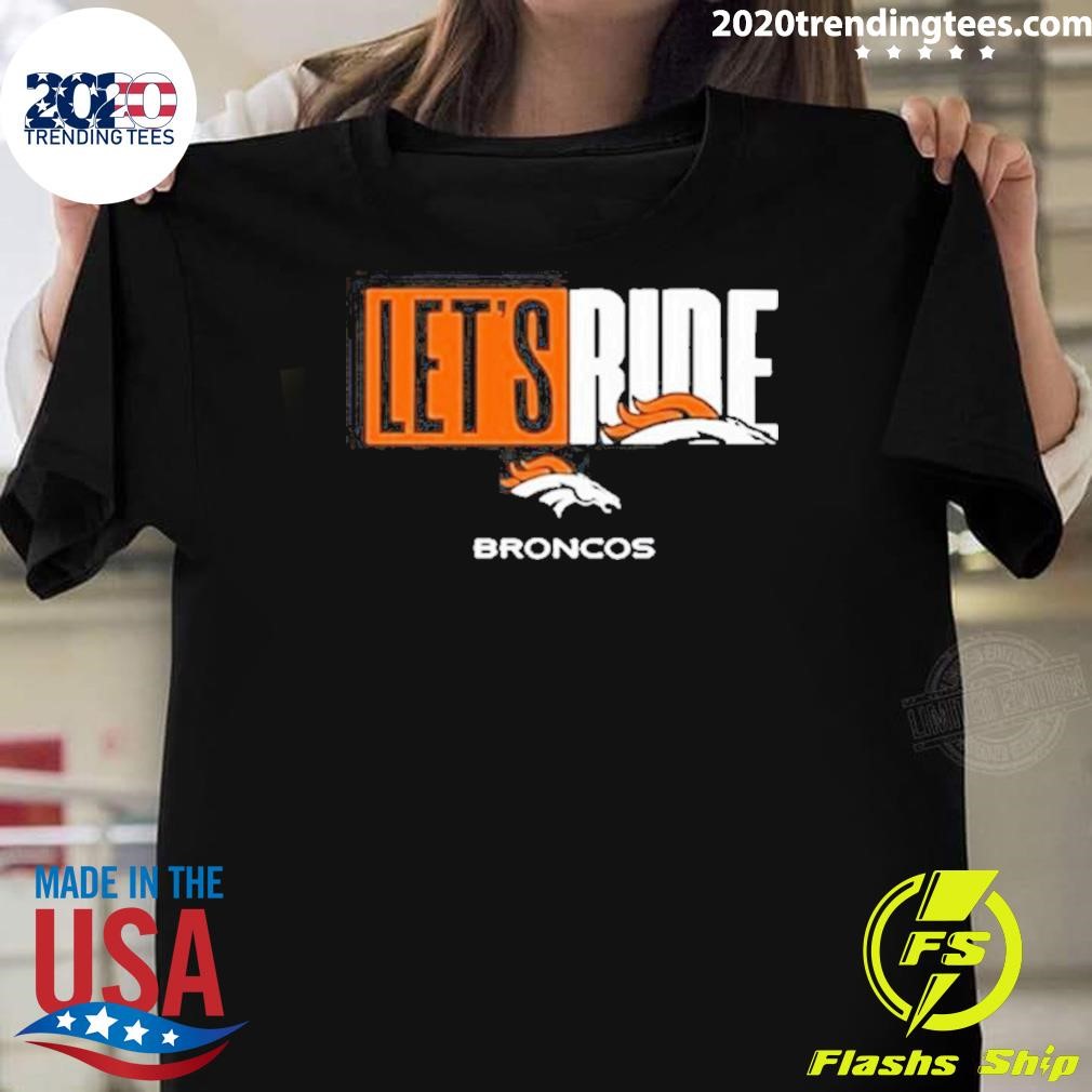 Nice Broncos Wire Let’s Ride 2024 T-shirt