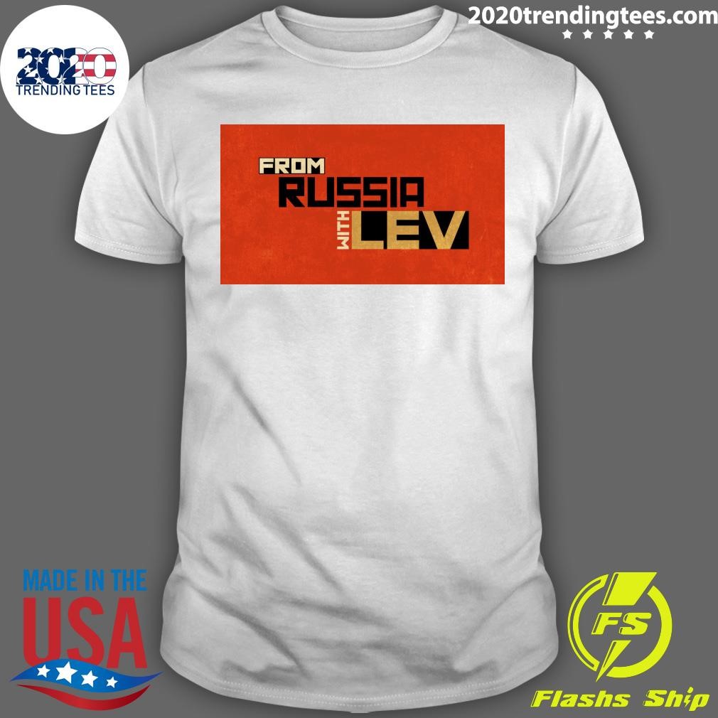 Nice From Russia With Lev T-shirt