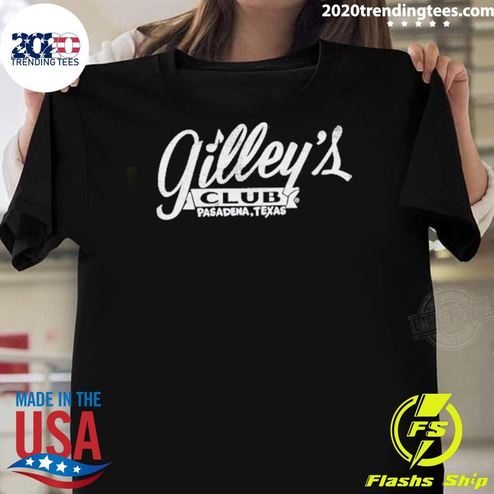 Nice Gilley's Club Pasadena Texas T-shirt