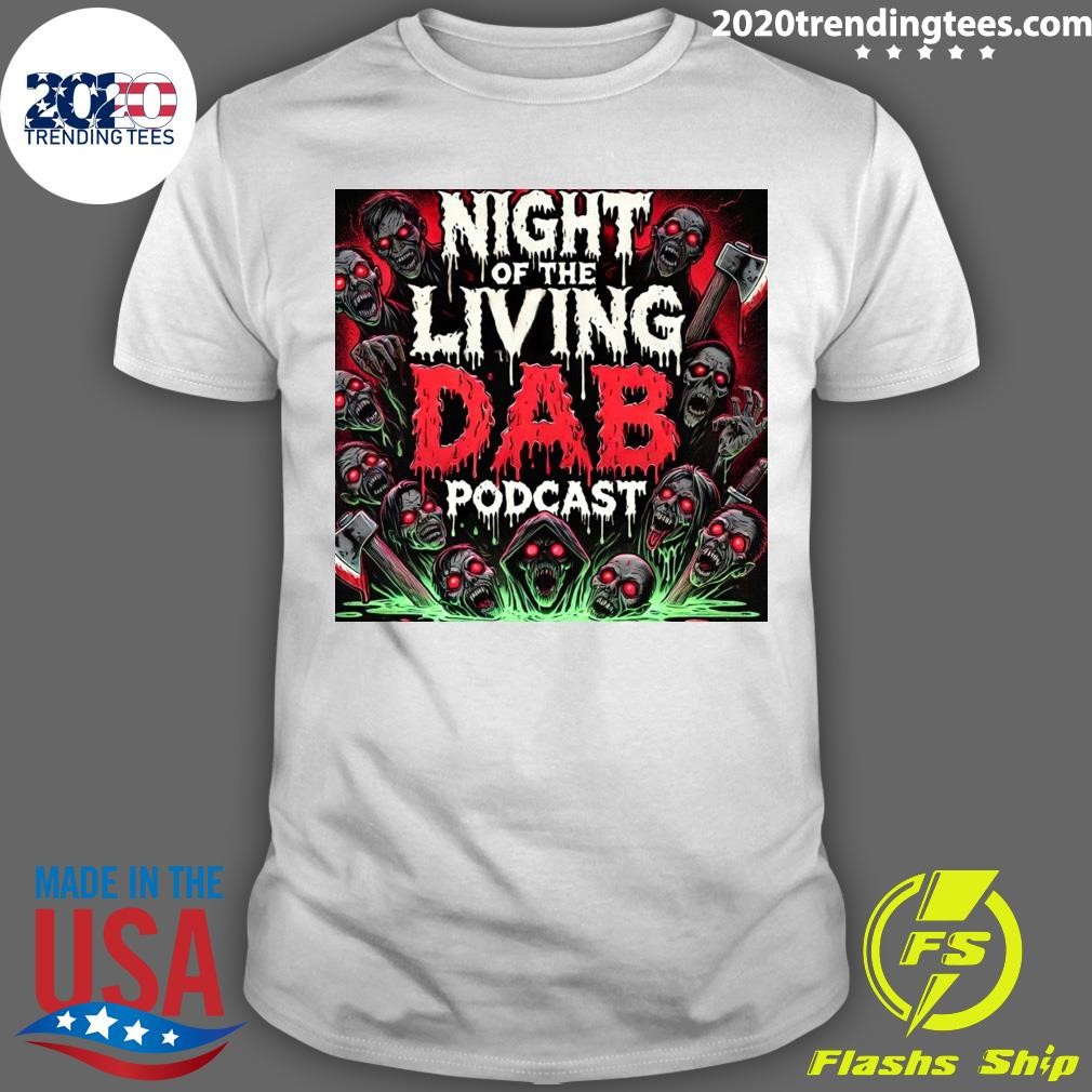 Nice Halloween Night Of The Living Dab Podcast T-shirt