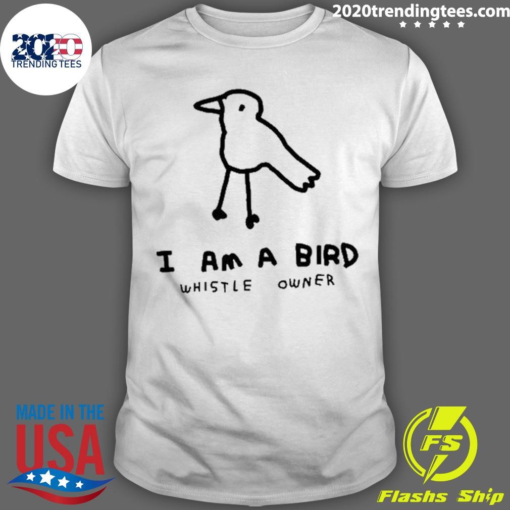 Nice I Am A Bird Whistle Owner T-shirt