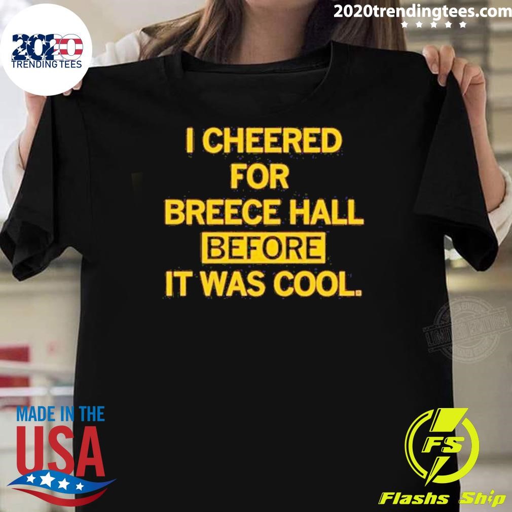 Nice I Cheered For Breece Hall Before It Was Cool 2024 T-shirt