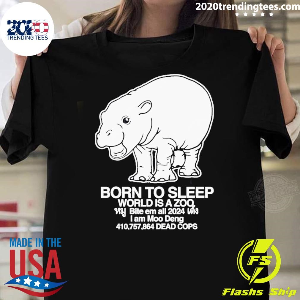 Nice Moo Deng Born to Sleep T-shirt