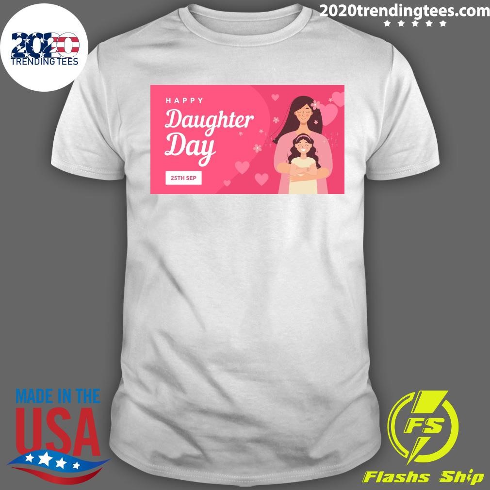 Nice National Happy Daughters Day 2024 T-shirt