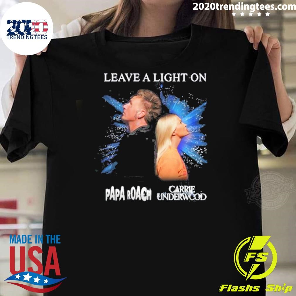 Nice Papa Roach Carrie Underwood Leave A Light On 988 T-shirt