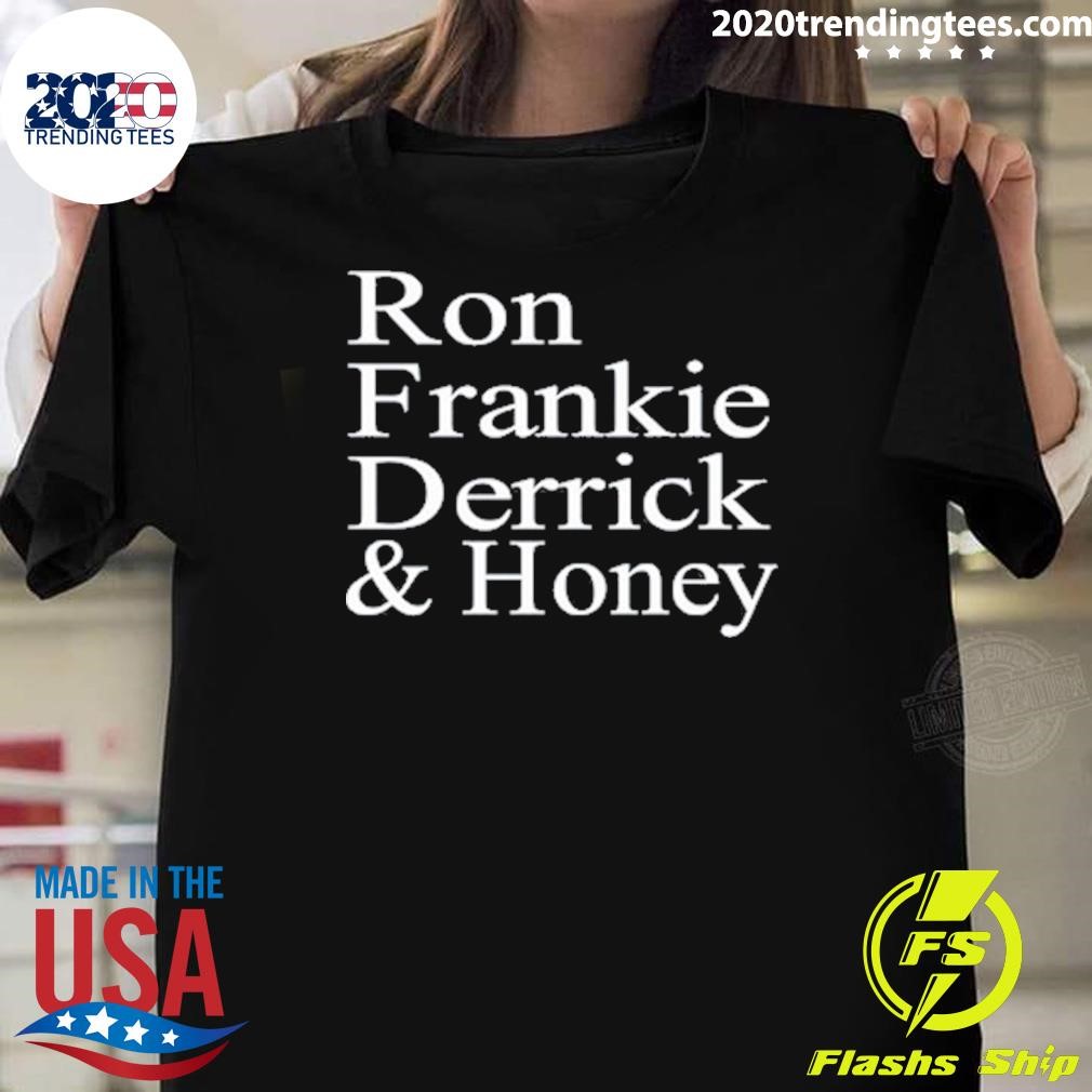 Nice Ron Frankie Derrick & Honey T-shirt