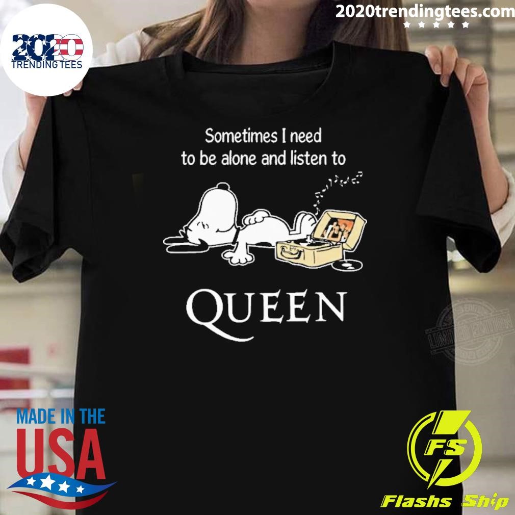 Nice Snoopy Sometimes I Need To Be Alone And Listen To Queen Logo 2024 T-shirt