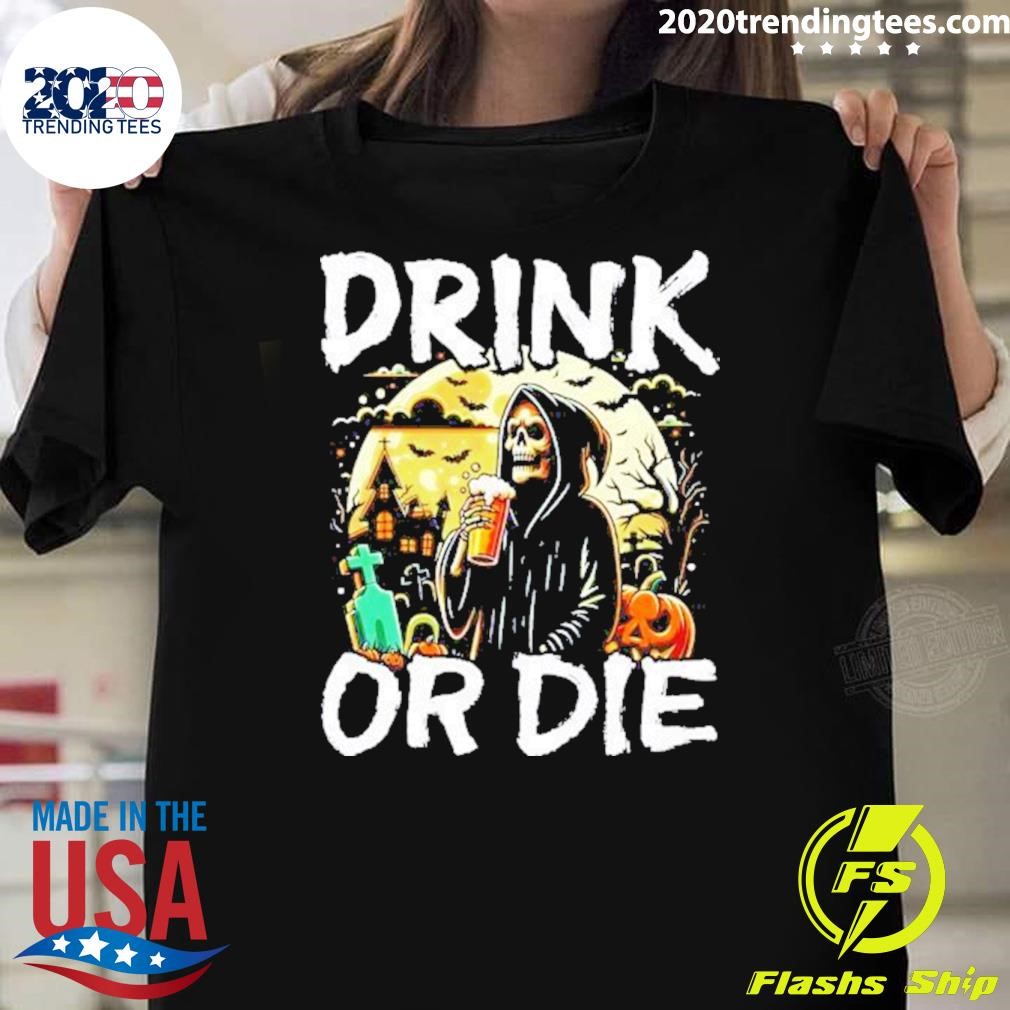 Nice The Grim Reaper Drinking Beer Or Die Halloween 2024 T-shirt