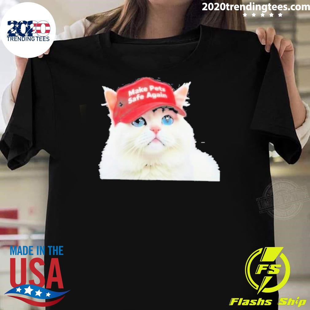 Nice Trump 2024 Make Pets Safe Again Cat Hat T-shirt