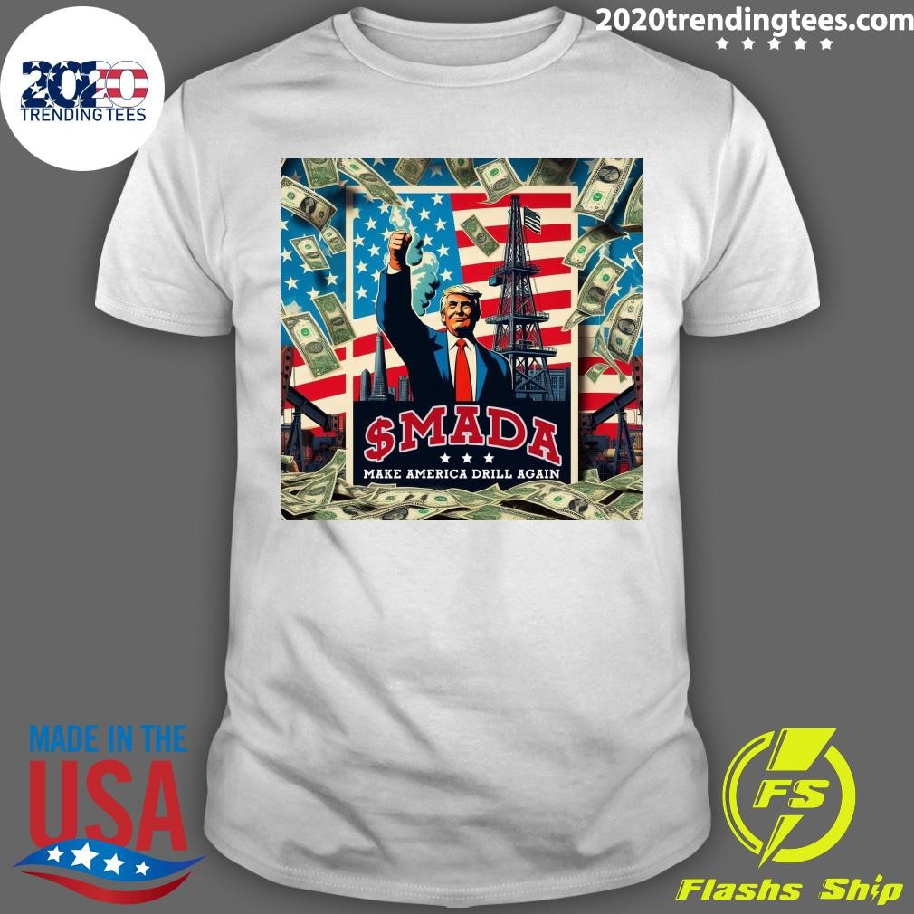 Nice Trump Join The Drill Movement Mada, Let's Make America Drill Again T-shirt