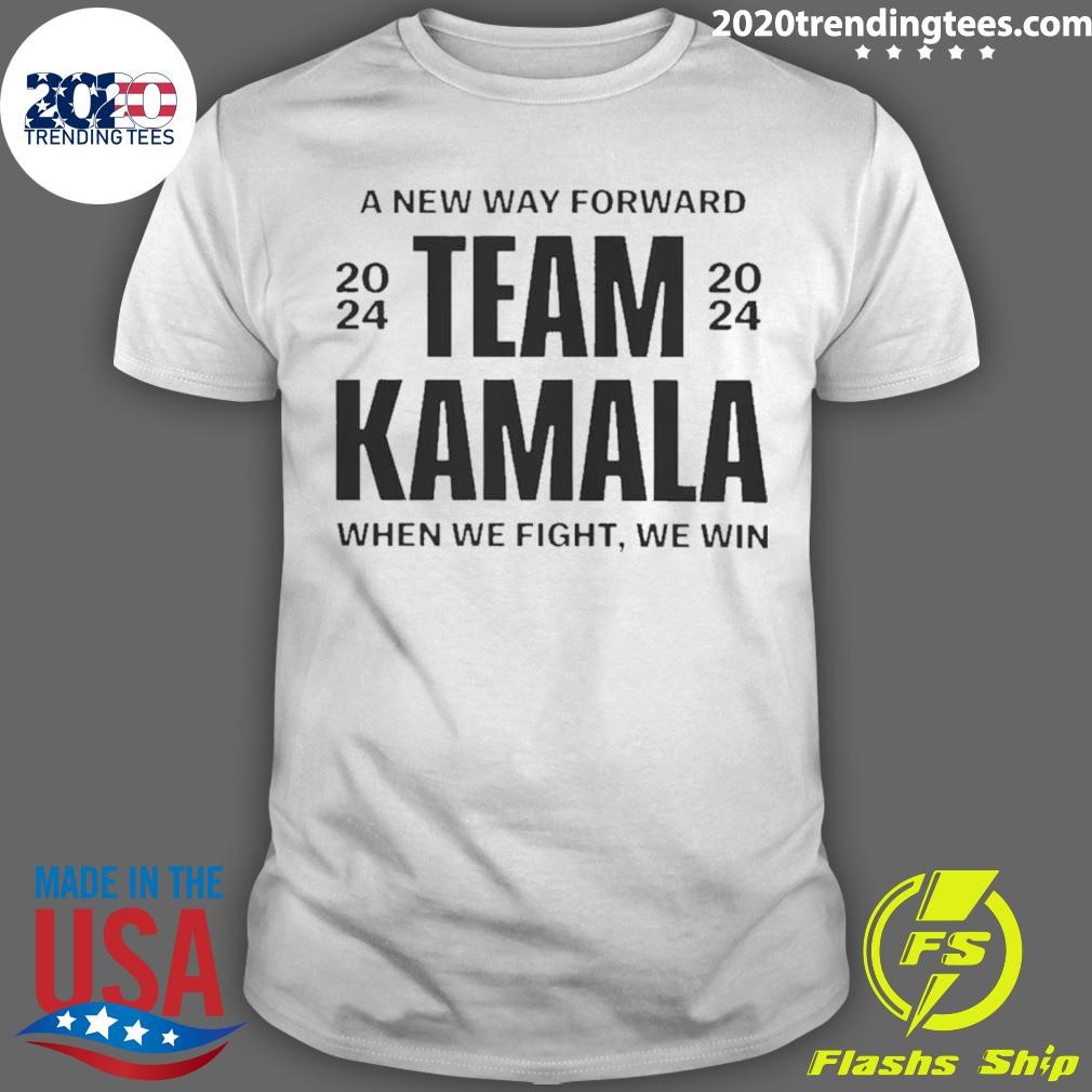 Official A New Way Forward Team Kamala When We Fight, We Win 2024 T-shirt