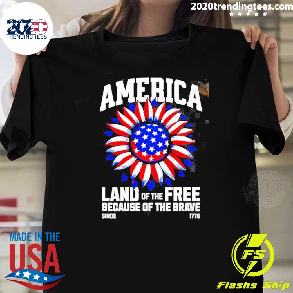 Official America Land Of The Free Because Of The Brave Independence Day T-shirt