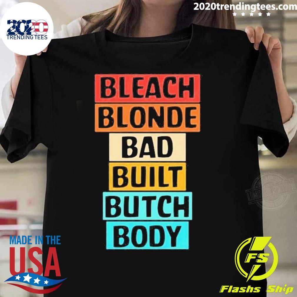 Official Bleach Blonde Bad Built Butch Body 2024 T-shirt