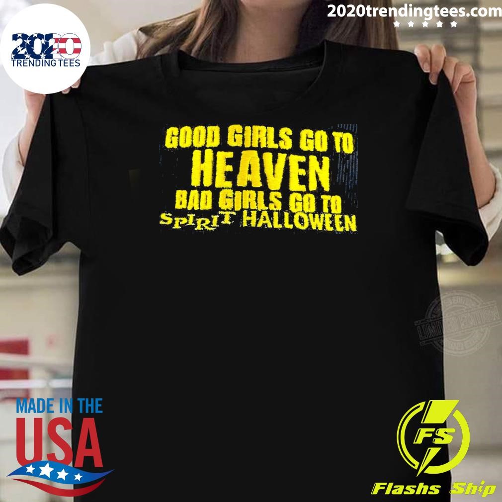 Official Good Girls Go To Heaven Bad Girls Go To Spirit Halloween T-shirt