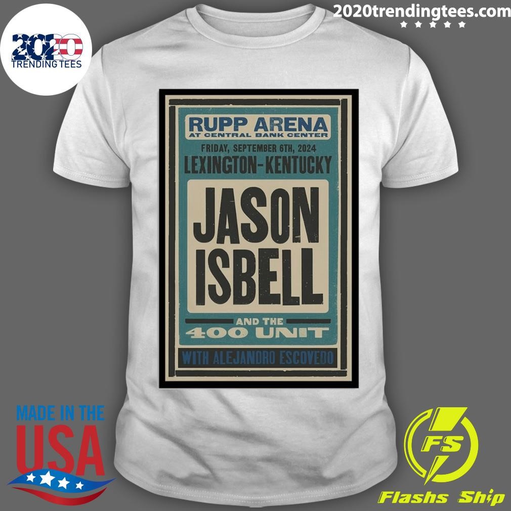 Official Jason Isbell And The 400 Unit Friday, September 6th, 2024 Rupp Arena Tonight In Lexington, KY Poster T-shirt