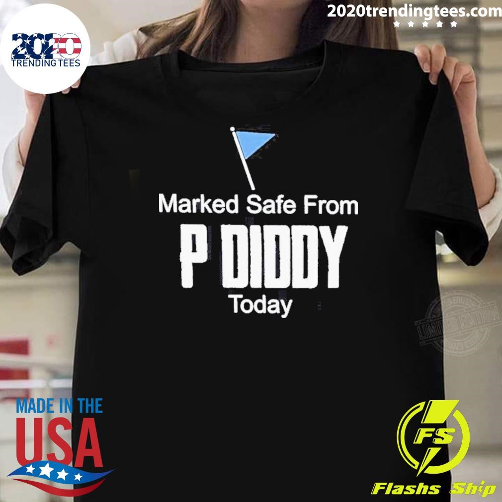 Official Marked Safe From P. Diddy Combs Today 2024 T-shirt