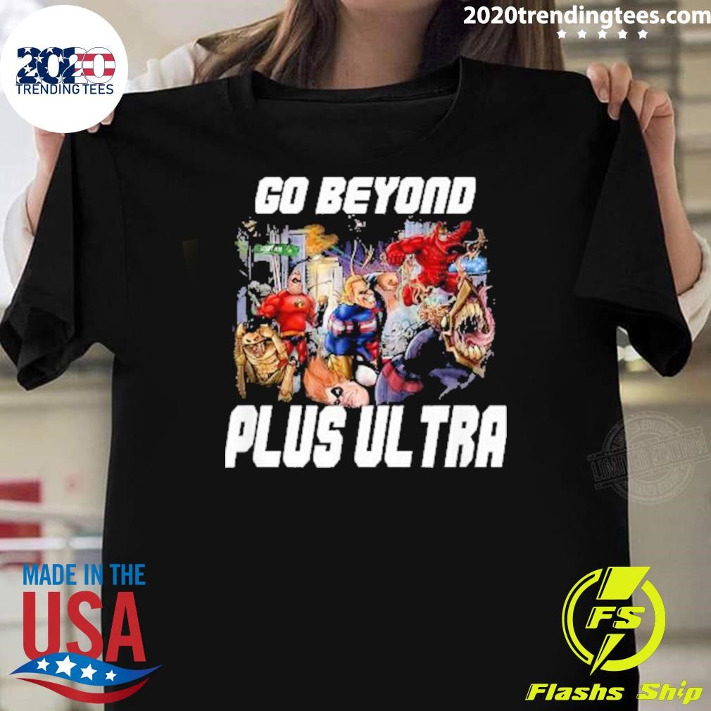 Official Super Hero Team Up Go Beyond Plus Ultra 2024 T-shirt