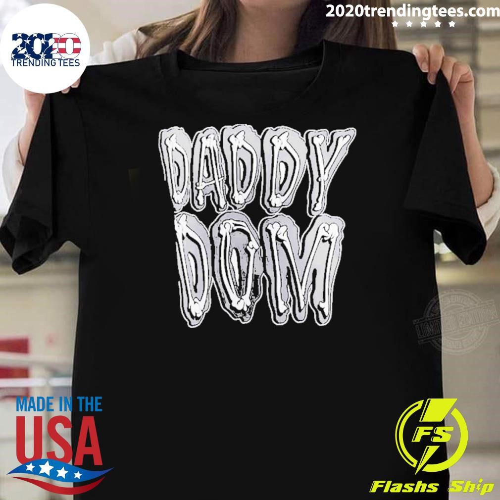 Official The Daddy Dom T-shirt