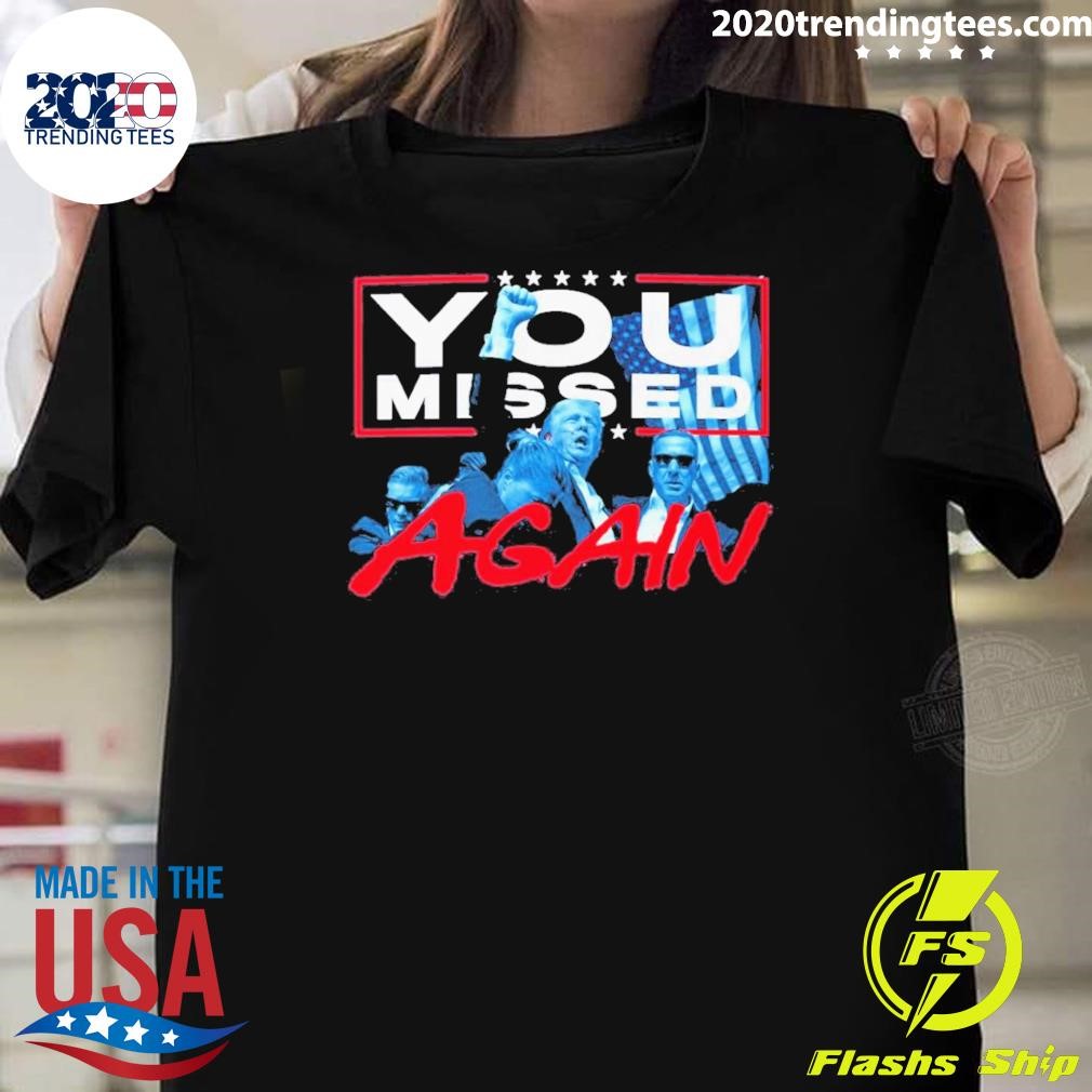 Official Trump Shot – Trump You Missed Again 2024 T-shirt