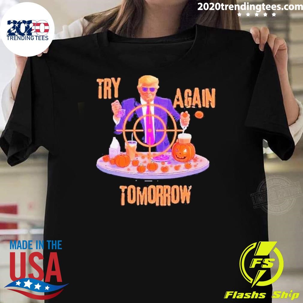 Official Try Again Tomorrow Trump Halloween 2024 T-shirt