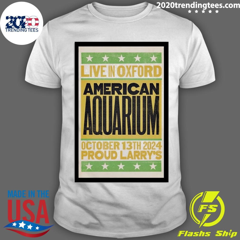 Original American Aquarium October 13 2024 Proud Larry's Oxford MS T-shirt